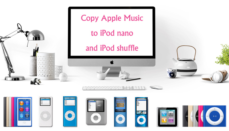 How to Copy Apple Music to iPod nano and iPod shuffle